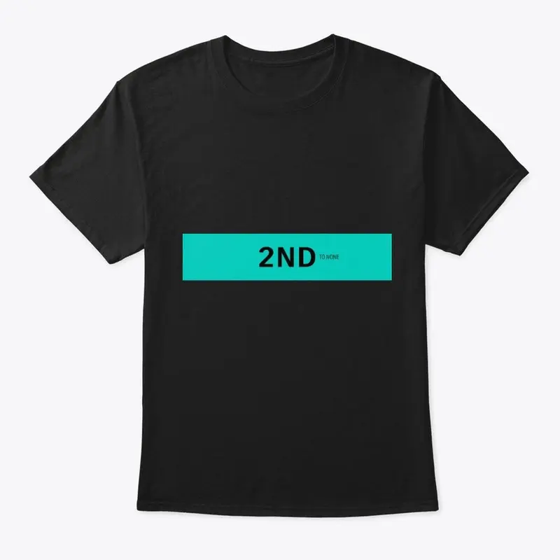 2nd To None Shirt